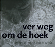 Cover of Ver weg om de hoek: een fotografisch leven by Ken Wilkie